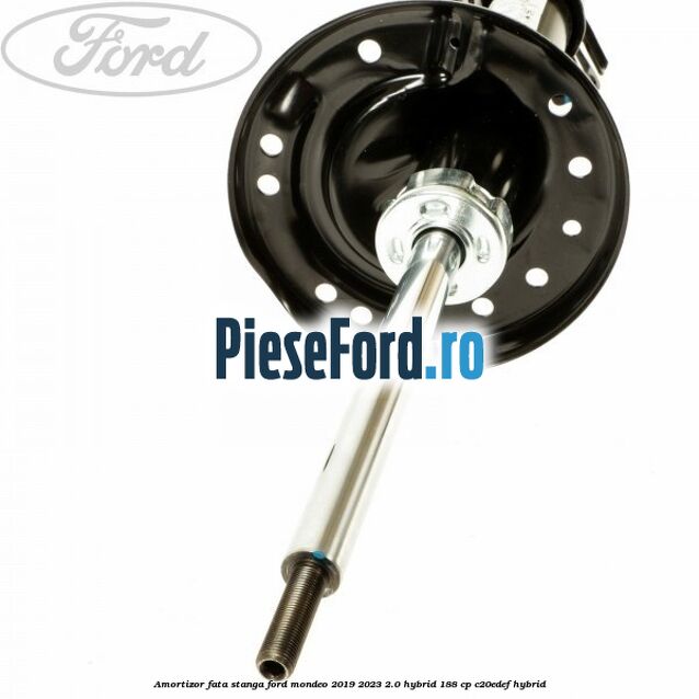 Amortizor fata stanga Ford Mondeo 2019-2023 2.0 Hybrid 188 cp C20EDEF hybrid