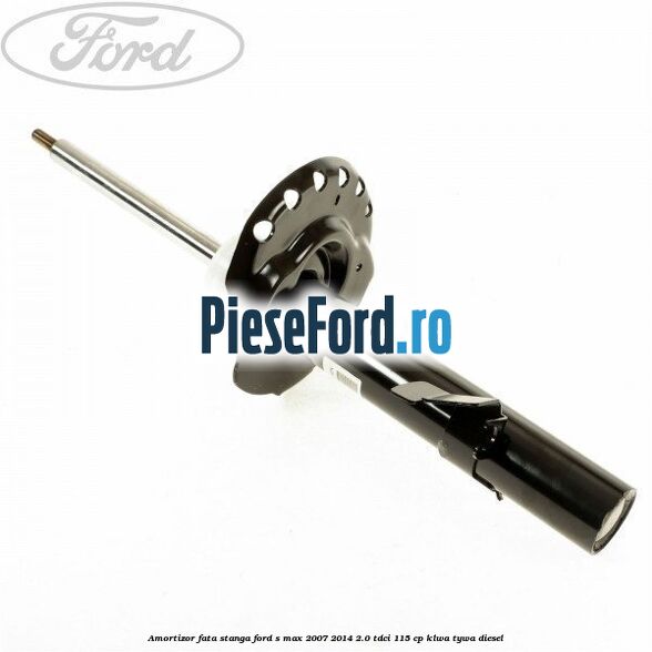 Amortizor fata stanga Ford S-Max 2007-2014 2.0 TDCi 115 cp