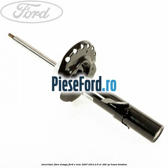 Amortizor fata stanga Ford S-Max 2007-2014 2.5 ST 220 cp