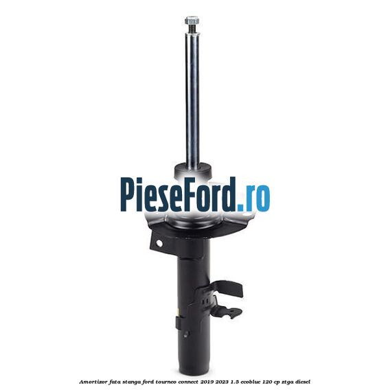 Amortizor fata stanga Ford Tourneo Connect 2019-2023 1.5 EcoBlue 120 cp ZTGA diesel