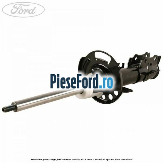 Amortizor fata stanga Ford Tourneo Courier 2014-2018 1.6 TDCi 95 cp T3CA, T3CB, T3CC diesel