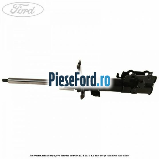 Amortizor fata stanga Ford Tourneo Courier 2014-2018 1.6 TDCi 95 cp T3CA, T3CB, T3CC diesel