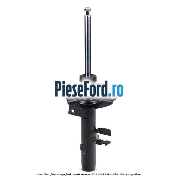 Amortizor fata stanga Ford Transit Connect 2019-2023 1.5 EcoBlue 120 cp ZTGA diesel