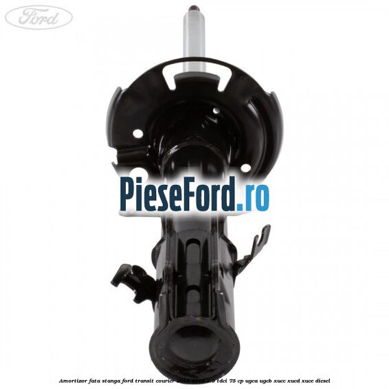 Amortizor fata stanga Ford Transit Courier 2014-2018 1.5 TDCi 75 cp Amortizor fata stanga Ford Transit Courier 2014-2018 1.5 TDCi 75 cp UGCA, UGCB, XUCC, XUCD, XUCE diesel
