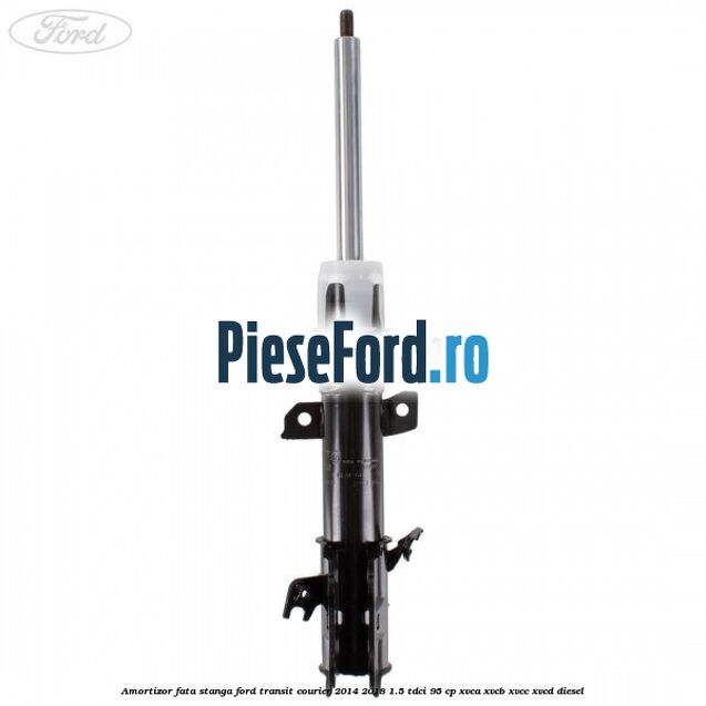 Amortizor fata stanga Ford Transit Courier 2014-2018 1.5 TDCi 95 cp XVCA, XVCB, XVCC, XVCD diesel