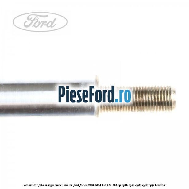 Amortizor fata stanga model inaltat Ford Focus 1998-2004 1.8 16V 115 cp EYDB, EYDC, EYDD, EYDE, EYDF benzina