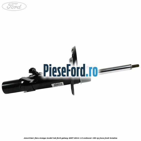 Amortizor fata stanga model IVD Ford Galaxy 2007-2014 1.6 EcoBoost 160 cp JTWA, JTWB benzina