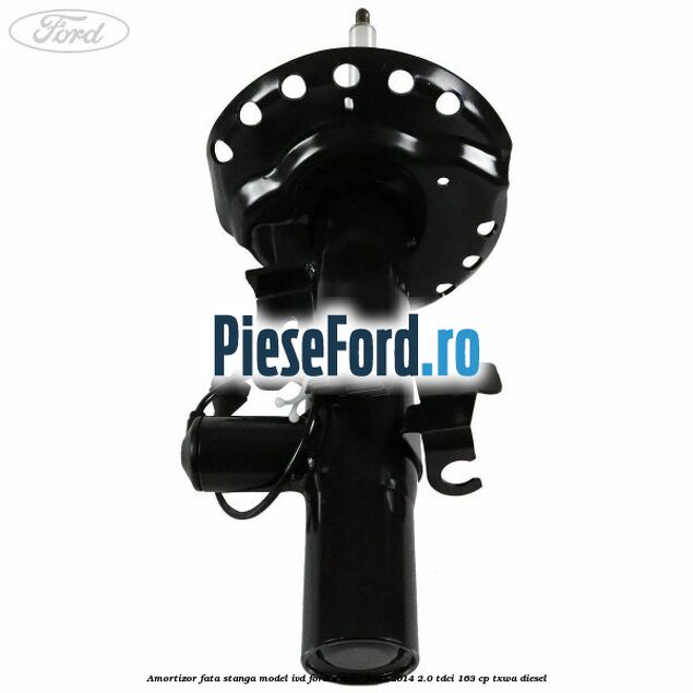 Amortizor fata stanga model IVD Ford S-Max 2007-2014 2.0 TDCi 163 cp Amortizor fata stanga model IVD Ford S-Max 2007-2014 2.0 TDCi 163 cp TXWA diesel