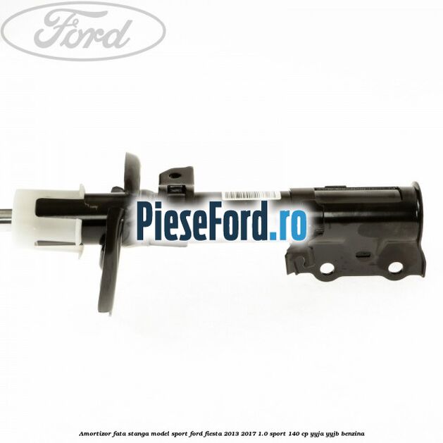 Amortizor fata stanga model sport Ford Fiesta 2013-2017 1.0 Sport 140 cp YYJA, YYJB benzina