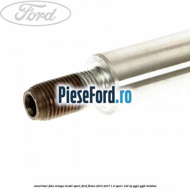 Amortizor fata stanga model sport Ford Fiesta 2013-2017 1.0 Sport 140 cp YYJA, YYJB benzina