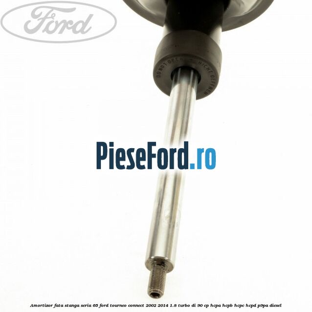 Amortizor fata stanga seria 65 Ford Tourneo Connect 2002-2014 1.8 Turbo Di 90 cp HCPA, HCPB, HCPC, HCPD, P9PA diesel