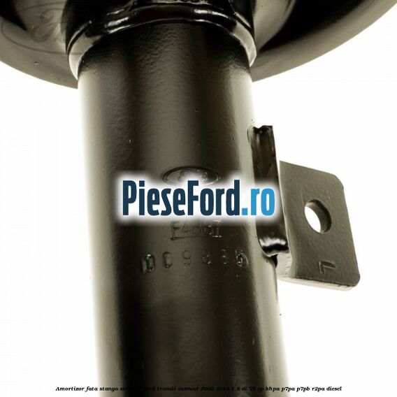 Amortizor fata stanga seria 65 Ford Transit Connect 2002-2014 1.8 Di 75 cp BHPA, P7PA, P7PB, R2PA diesel