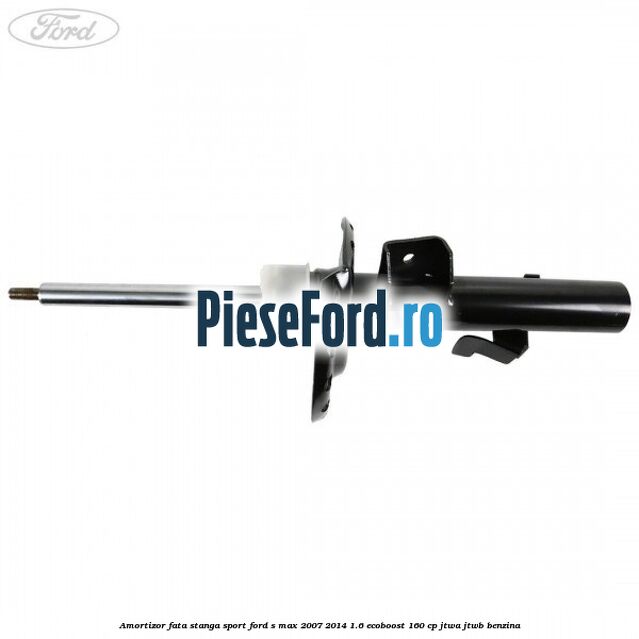 Amortizor fata stanga sport Ford S-Max 2007-2014 1.6 EcoBoost 160 cp JTWA, JTWB benzina