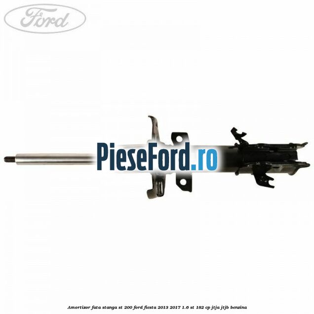 Amortizor fata stanga ST 200 Ford Fiesta 2013-2017 1.6 ST 182 cp JTJA, JTJB benzina
