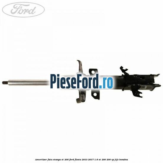 Amortizor fata stanga ST 200 Ford Fiesta 2013-2017 1.6 ST 200 200 cp JTJC benzina