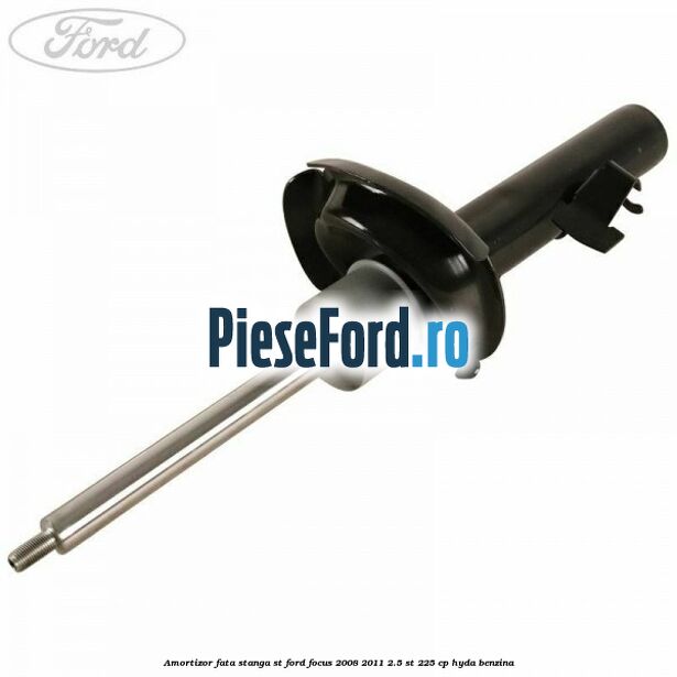 Amortizor fata stanga ST Ford Focus 2008-2011 2.5 ST 225 cp HYDA benzina