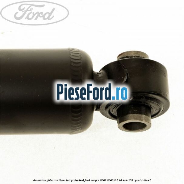Amortizor fata tractiune integrala 4WD Ford Ranger 2002-2006 2.5 TD 4x4 109 cp WL-T diesel