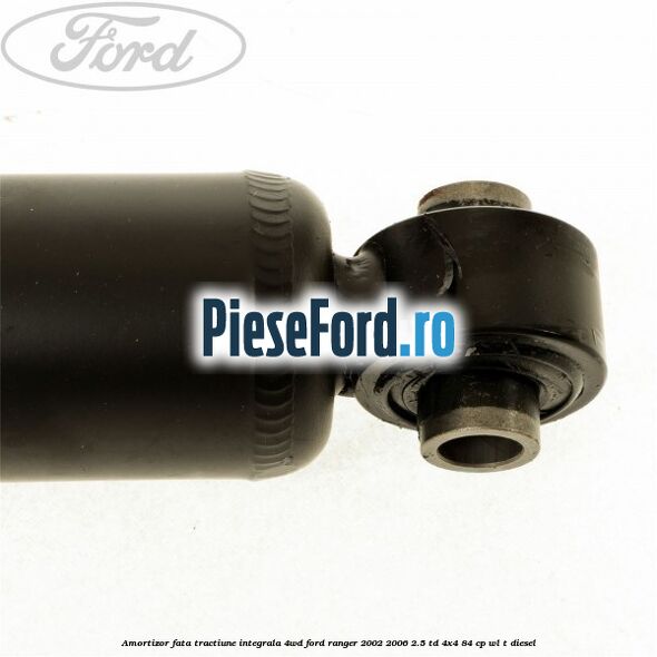 Amortizor fata tractiune integrala 4WD Ford Ranger 2002-2006 2.5 TD 4x4 84 cp WL-T diesel