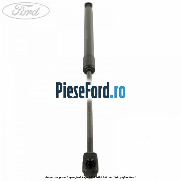 Amortizor geam hayon Ford Kuga 2008-2012 2.0 TDCI 140 cp UFDA diesel