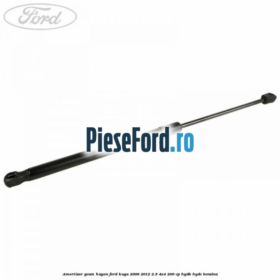 Amortizor geam hayon Ford Kuga 2008-2012 2.5 4x4 200 cp