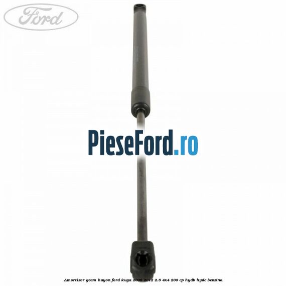 Amortizor geam hayon Ford Kuga 2008-2012 2.5 4x4 200 cp HYDB, HYDC benzina