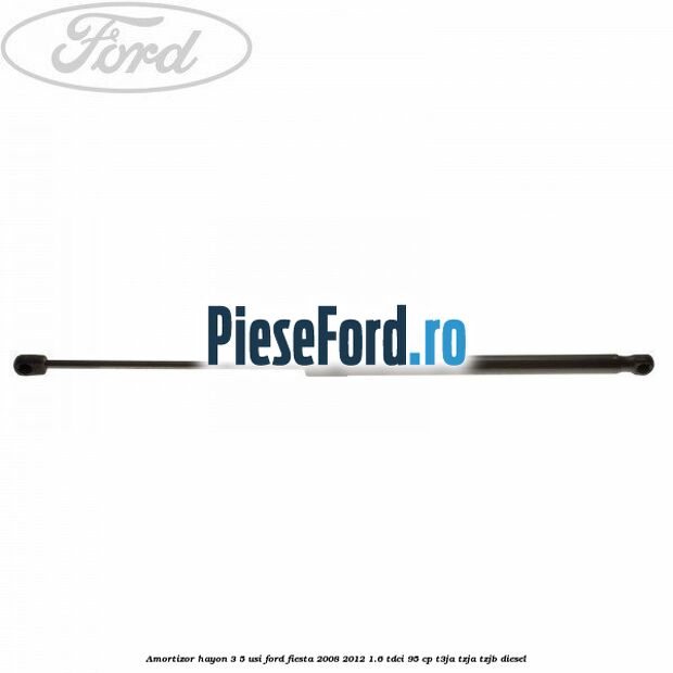 Amortizor hayon 3/5 usi Ford Fiesta 2008-2012 1.6 TDCi 95 cp