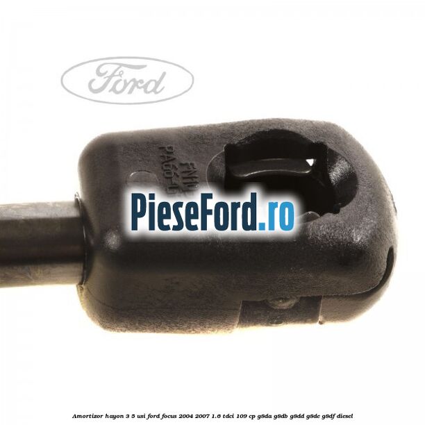 Amortizor hayon 3/5 usi Ford Focus 2004-2007 1.6 TDCi 109 cp Amortizor hayon 3/5 usi Ford Focus 2004-2007 1.6 TDCi 109 cp G8DA, G8DB, G8DD, G8DE, G8DF diesel