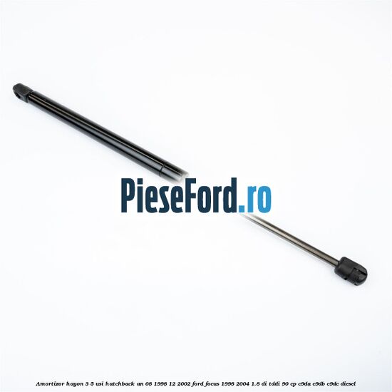 Amortizor hayon 3/5 usi hatchback an 08/1998-12/2002 Ford Focus 1998-2004 1.8 DI/TDDi 90 cp C9DA, C9DB, C9DC diesel