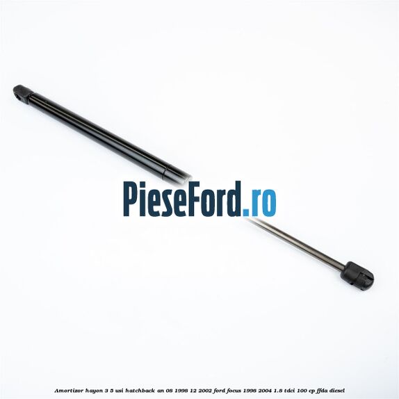 Amortizor hayon 3/5 usi hatchback an 08/1998-12/2002 Ford Focus 1998-2004 1.8 TDCi 100 cp FFDA diesel