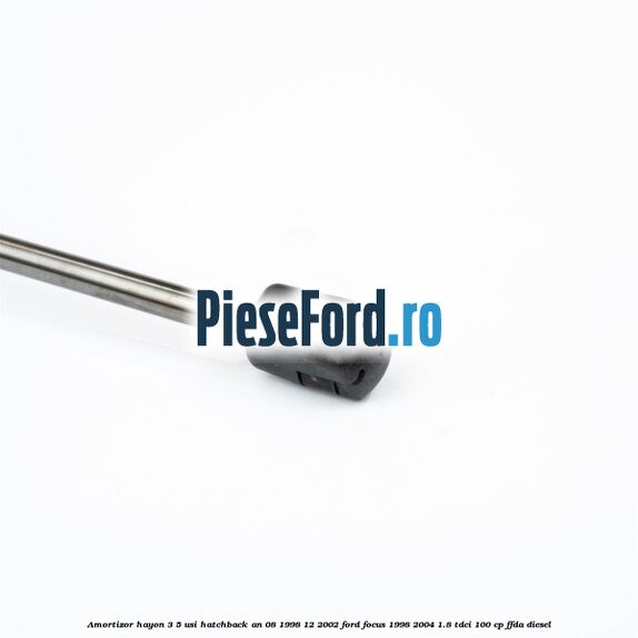 Amortizor hayon 3/5 usi hatchback an 08/1998-12/2002 Ford Focus 1998-2004 1.8 TDCi 100 cp FFDA diesel