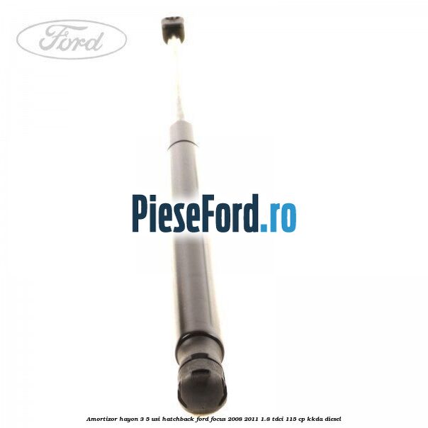 Amortizor hayon 3/5 usi, hatchback Ford Focus 2008-2011 1.8 TDCi 115 cp KKDA diesel