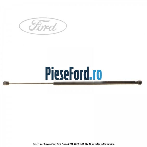 Amortizor hayon 3 usi Ford Fiesta 2005-2008 1.25 16V 70 cp