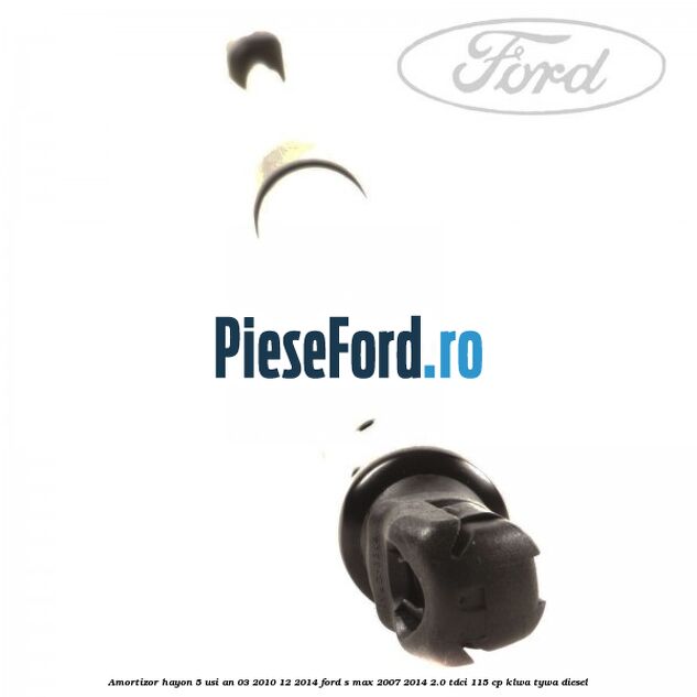 Amortizor hayon 5 usi an 03/2010-12/2014 Ford S-Max 2007-2014 2.0 TDCi 115 cp KLWA, TYWA diesel