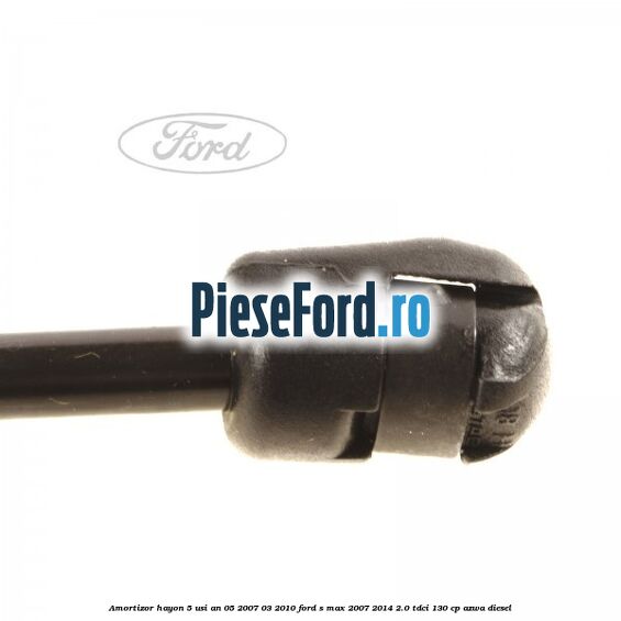 Amortizor hayon 5 usi an 05/2007-03/2010 Ford S-Max 2007-2014 2.0 TDCi 130 cp AZWA diesel