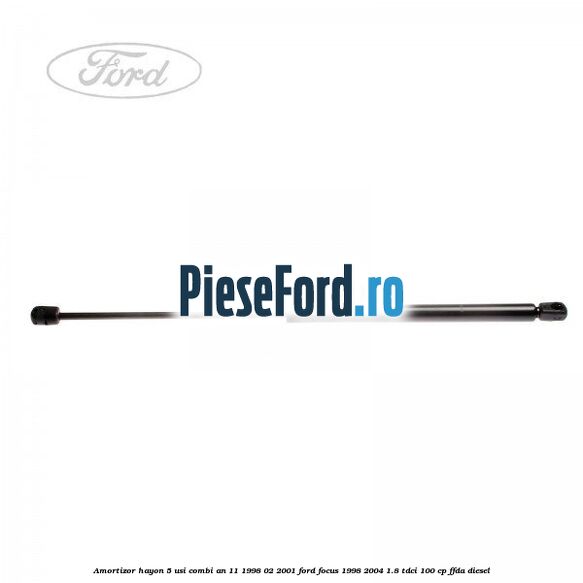 Amortizor hayon 5 usi combi an 11/1998-02/2001 Ford Focus 1998-2004 1.8 TDCi 100 cp FFDA diesel