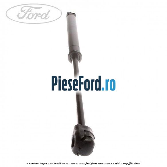 Amortizor hayon 5 usi combi an 11/1998-02/2001 Ford Focus 1998-2004 1.8 TDCi 100 cp FFDA diesel