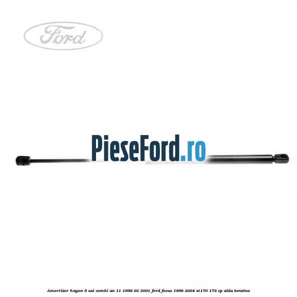 Amortizor hayon 5 usi combi an 11/1998-02/2001 Ford Focus 1998-2004 ST170 173 cp ALDA benzina