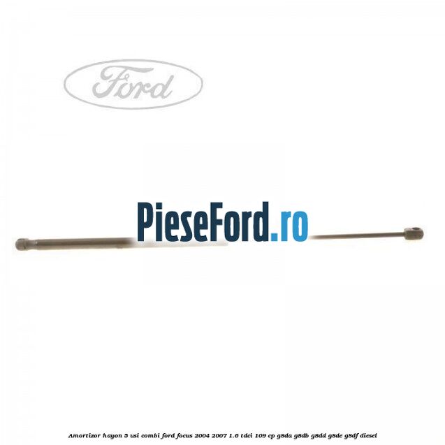 Amortizor hayon 5 usi combi Ford Focus 2004-2007 1.6 TDCi 109 cp G8DA, G8DB, G8DD, G8DE, G8DF diesel