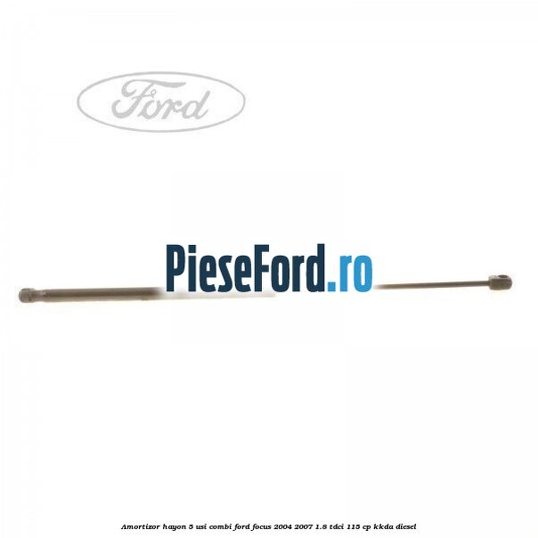Amortizor hayon 5 usi combi Ford Focus 2004-2007 1.8 TDCi 115 cp