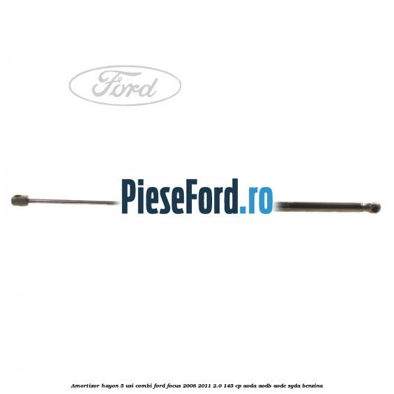 Amortizor hayon 5 usi combi Ford Focus 2008-2011 2.0 145 cp AODA, AODB, AODE, SYDA benzina