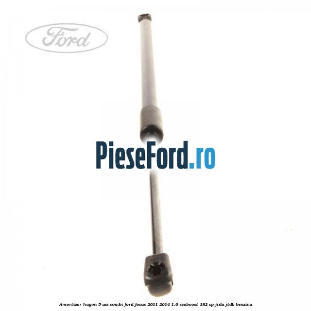 Amortizor hayon, 5 usi combi Ford Focus 2011-2014 1.6 EcoBoost 182 cp JTDA, JTDB benzina