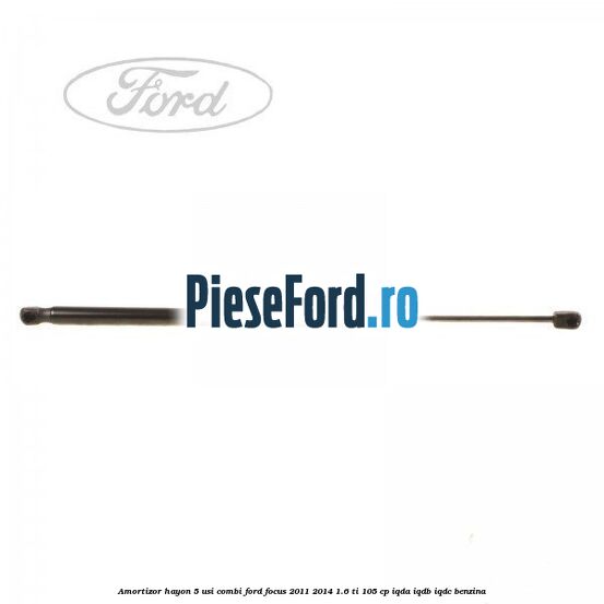 Amortizor hayon, 5 usi combi Ford Focus 2011-2014 1.6 Ti 105 cp