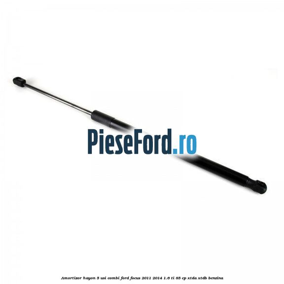Amortizor hayon, 5 usi combi Ford Focus 2011-2014 1.6 Ti 85 cp XTDA, XTDB benzina