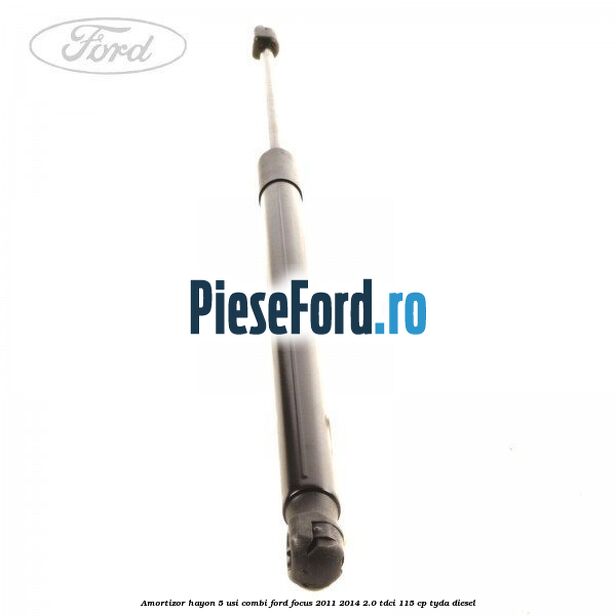 Amortizor hayon, 5 usi combi Ford Focus 2011-2014 2.0 TDCi 115 cp TYDA diesel