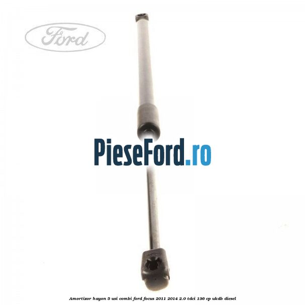 Amortizor hayon, 5 usi combi Ford Focus 2011-2014 2.0 TDCi 136 cp UKDB diesel