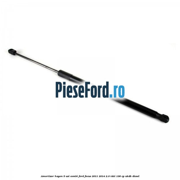 Amortizor hayon, 5 usi combi Ford Focus 2011-2014 2.0 TDCi 136 cp UKDB diesel