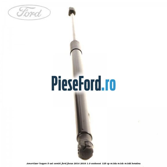 Amortizor hayon, 5 usi combi Ford Focus 2014-2018 1.0 EcoBoost 125 cp Amortizor hayon, 5 usi combi Ford Focus 2014-2018 1.0 EcoBoost 125 cp M1DA, M1DC, M1DD benzina