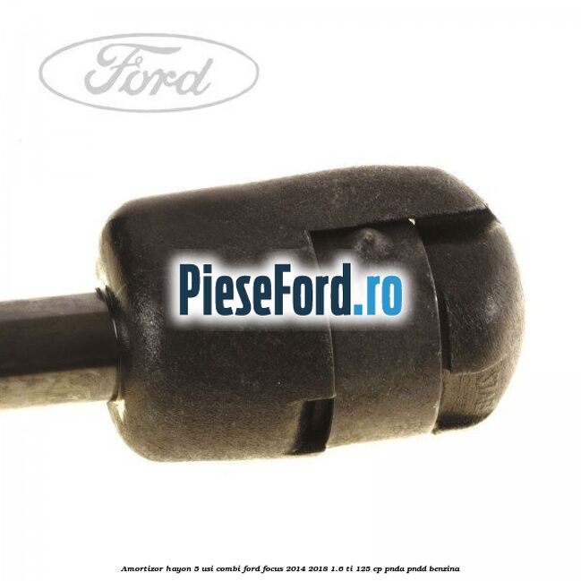 Amortizor hayon, 5 usi combi Ford Focus 2014-2018 1.6 Ti 125 cp PNDA, PNDD benzina