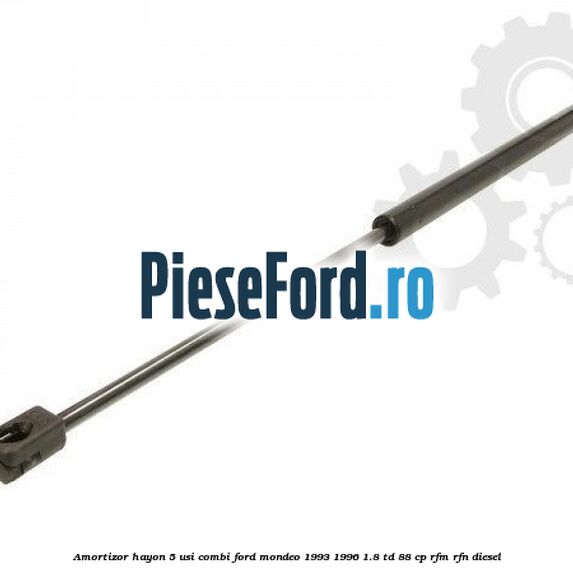 Amortizor hayon 5 usi combi Ford Mondeo 1993-1996 1.8 TD 88 cp RFM, RFN diesel