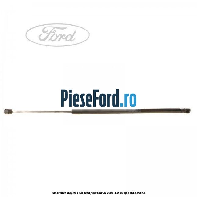 Amortizor hayon 5 usi Ford Fiesta 2002-2005 1.3 60 cp